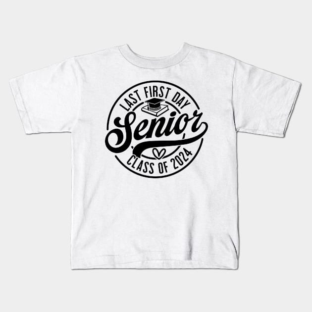 Last first day Senior 2024 ,class of 2024, back to school Kids T-Shirt by styleandlife